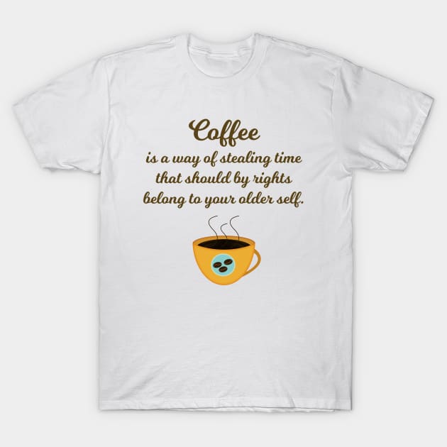 Stealing Time with Coffee T-Shirt by planetary